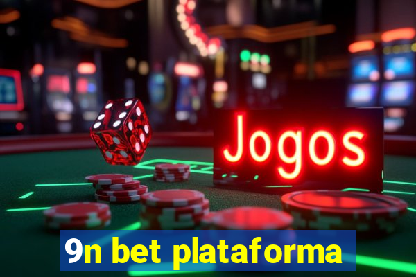 9n bet plataforma